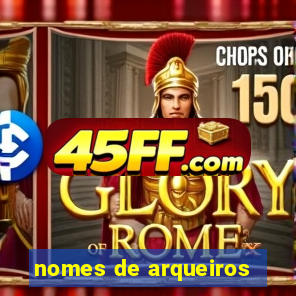 nomes de arqueiros